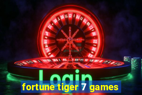 fortune tiger 7 games